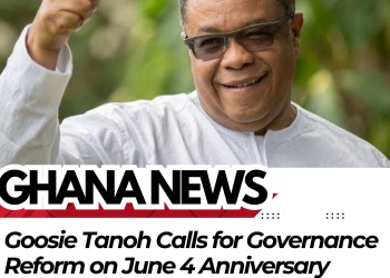 Goosie Tanoh Calls for Governance Reform on June 4 Anniversary