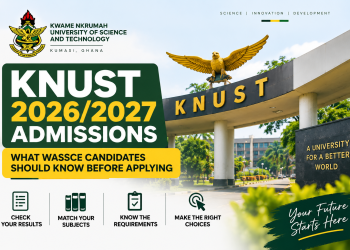 KNUST 2026/2027 Admissions: What WASSCE Candidates Should Know Before Applying